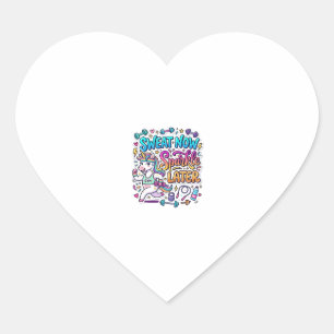 Unicorn Sweat Now Sparkle Later Gift Idea Vector D Heart Sticker