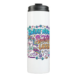 Unicorn Sweat Now Sparkle Later Gift Idea Vector D Thermal Tumbler