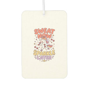Unicorn Sweat Now Sparkle Later Print Ready Zazzle Car Air Freshener