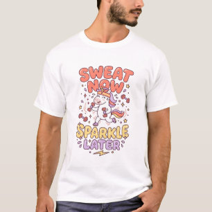 Unicorn Sweat Now Sparkle Later Print Ready Zazzle T-Shirt