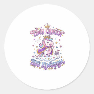 Unicorn Tiny Queen Big Kingdom Gift Idea Sticker a