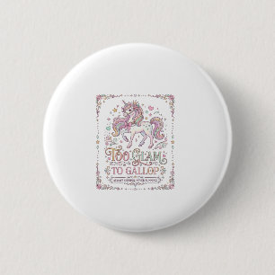 Unicorn Too Glam to Gallop Adorable Apparel Graphi 6 Cm Round Badge