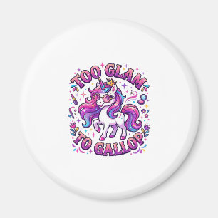 Unicorn Too Glam to Gallop Commercial Print on Dem Magnet