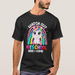 Unicorn Watch Out Preschool Here I Come Back To Sc T-Shirt
