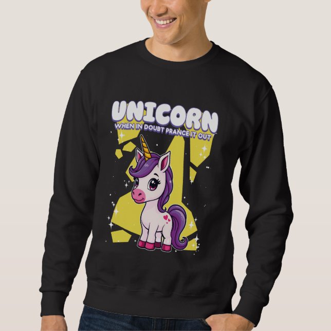 Unicorn When In Doubt Prance It Out Unicorn 3 Sweatshirt (Front)