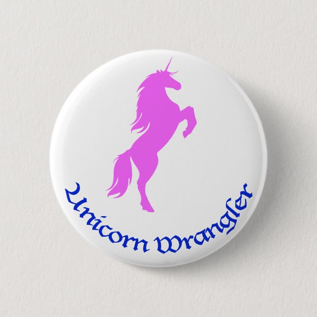Unicorn Wrangler 6 Cm Round Badge (Front)
