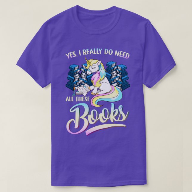 Unicorn Yes I Really Do Need All These Books T-Shirt (Design Front)