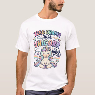 Unicorn Zero Drama Just Unicorn Vibes Bold Typogra T-Shirt