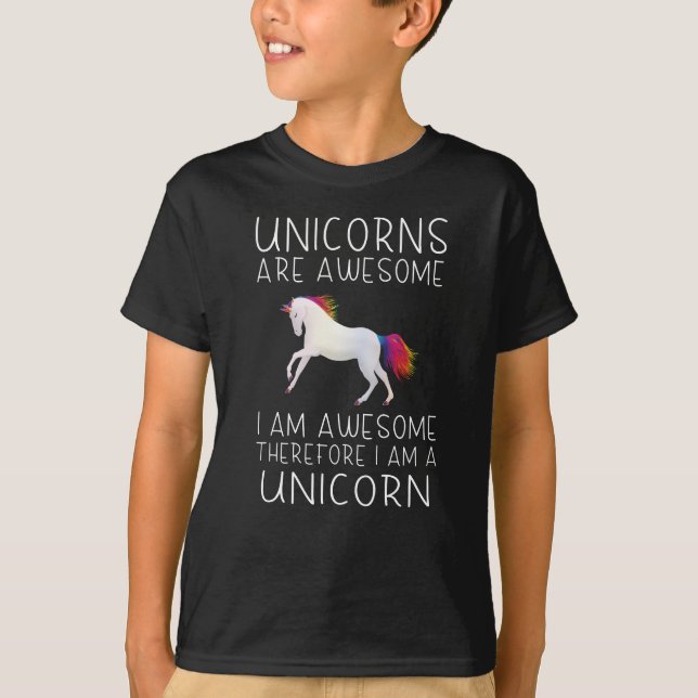 Unicorns are awesome - I am awesome T-Shirt (Front)
