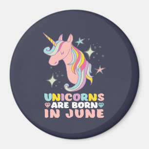 Unicorns Are Born In June Cute Birthday Girl Magnet