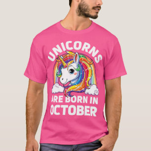 Unicorns are Born in October Unicorn Rainbow Birth T-Shirt
