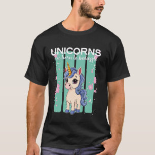 Unicorns Are Born To Bedazzle Unicorn T-Shirt