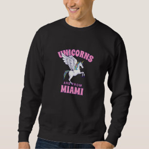 Unicorns Are From Miami Florida Friends Fl Buddy H Sweatshirt
