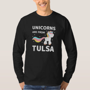 Unicorns Are From Tulsa Oklahoma Resident Ok Local T-Shirt