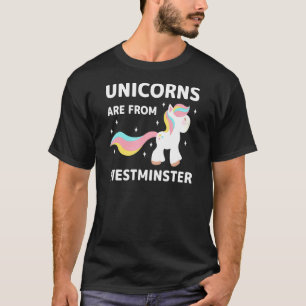 Unicorns Are From Westminster Colorado Resident Co T-Shirt