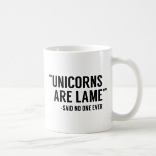 Unicorns Are Lame Coffee Mug