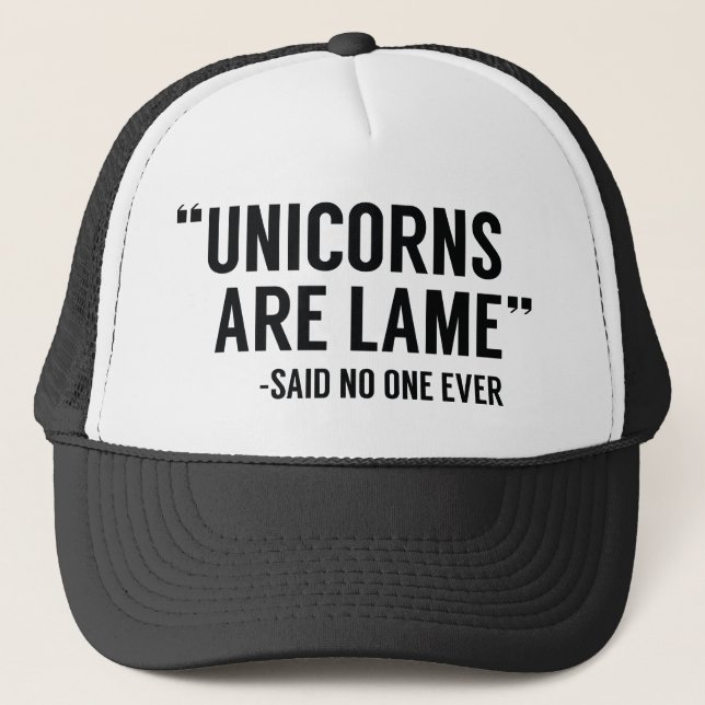 Unicorns Are Lame Trucker Hat (Front)