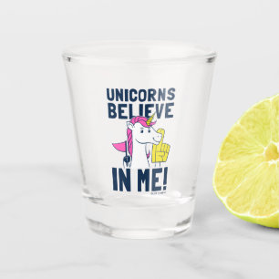 Unicorns Believe In Me Shot Glass