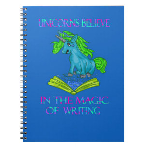 Unicorns Believe In The Magic of Writing Notebook