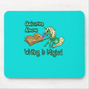 Unicorns Know Writing Is Magical Mouse Mat