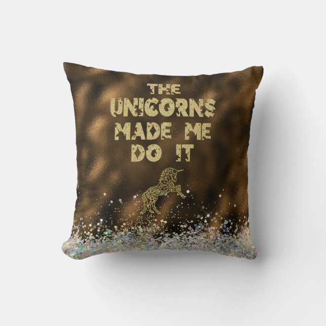 Unicorns Made Me Do It Quote Cushion (Front)