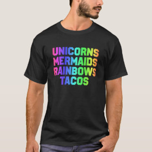 Unicorns Mermaids Rainbows I Like Tacos Funny Gift T-Shirt