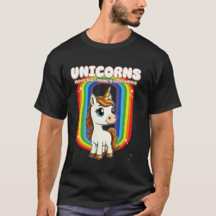 Unicorns Prove That Magic Is Contagious Unicorn T-Shirt