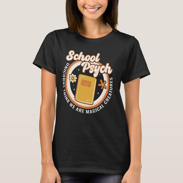 Unicorns think we are magical creatures cute Schoo T-Shirt (Front)