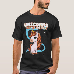 Unicorns Turn Meh Into Magic Unicorn T-Shirt