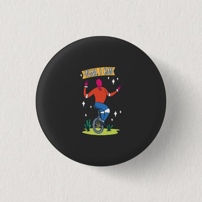 Unicycle - Yeah I Can 3 Cm Round Badge (Front)