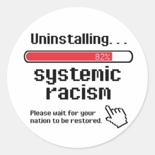 Uninstalling Systemic Racism Classic Round Sticker