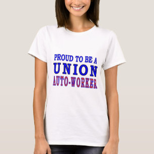UNION AUTO- WORKER T-Shirt