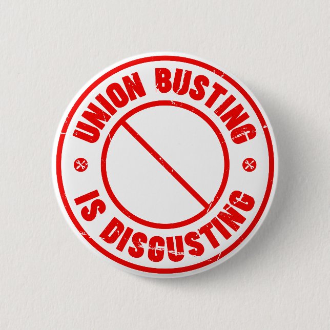 Union Busting is Disgusting  6 Cm Round Badge (Front)