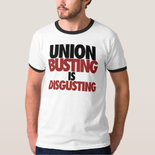 Union Busting is Disgusting T-Shirt