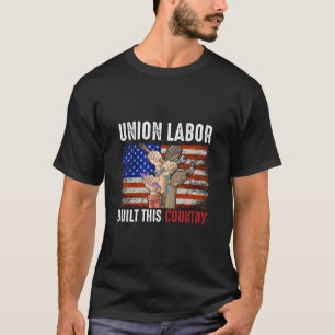 Union Labour Built this Country T-Shirt