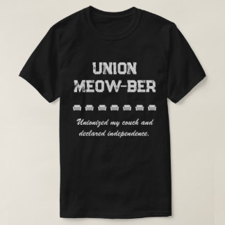 Union Meow-ber - Unionised my couch T-Shirt
