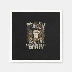 Union Plumber Shirt Proud Skilled Labor Isn’t Chea Napkin