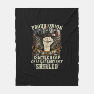 Union Plumber Shirt Proud Skilled Labour Isn’t Che Fleece Blanket