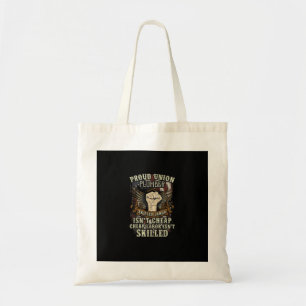 Union Plumber Shirt Proud Skilled Labour Isn’t Che Tote Bag