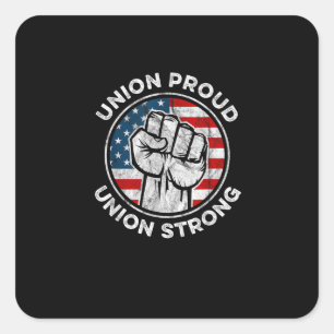 Union Proud Union Strong American Flag - Union Wor Square Sticker