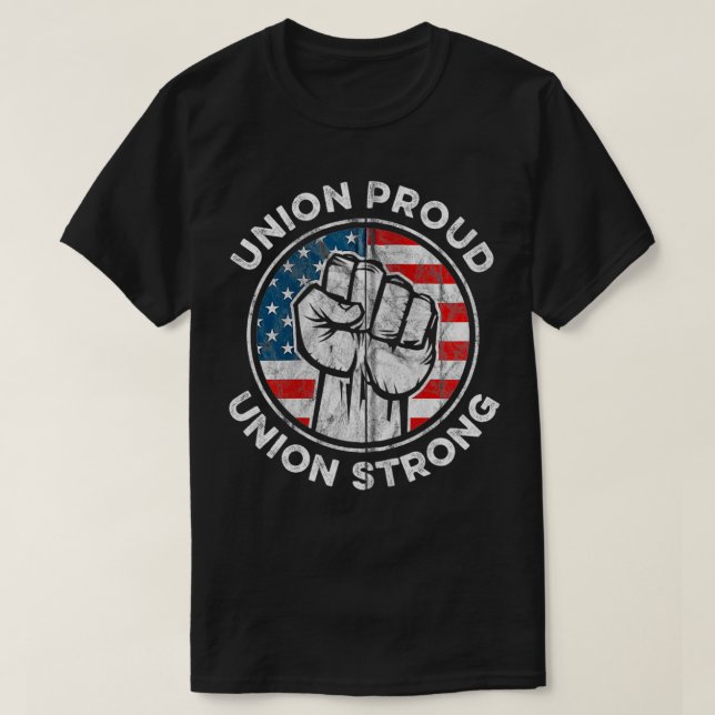 Union Proud Union Strong American Flag  Union Work T-Shirt (Design Front)