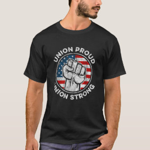 Union Proud Union Strong American Flag Union Worke T-Shirt