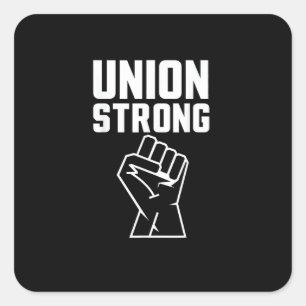 Union Proud Union Strong Solidarity Support Our Un Square Sticker
