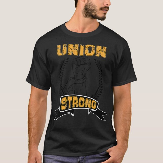 Union Proud Union Strong Solidarity Support union  T-Shirt (Front)