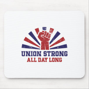 Union Strong All Day Long – Power To The Workers S Mouse Mat