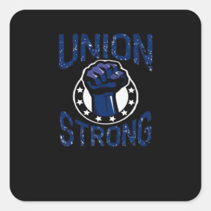 Union Strong - Fist Stand Together Labour Union Ov Square Sticker