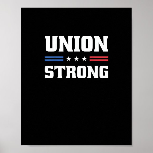 Union Strong For Pro Labour Union Workers Poster (Front)