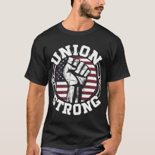 Union Strong For professional workers Labour Day T-Shirt