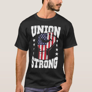 Union Strong Labor Day Women And Men Happy Labor D T-Shirt