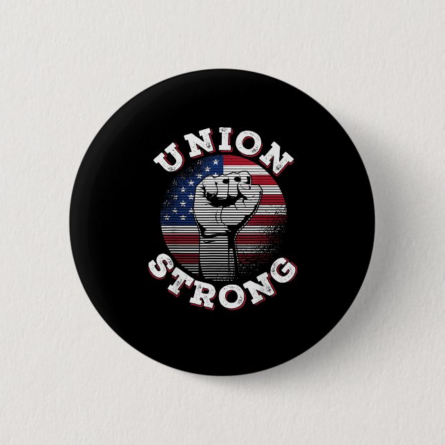 Union Strong Labour Day 6 Cm Round Badge (Front)